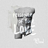 FAZE ACTION / PRISONER OF YOUR LOVE EP
