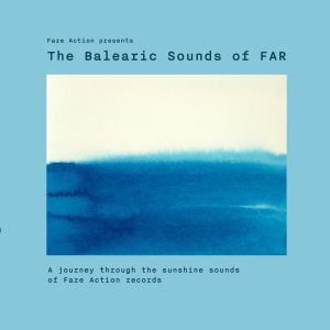 FAZE ACTION / THE BALEARIC SOUNDS OF FAR (2LP)