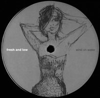 FRESH & LOW / WIND ON WATER