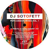 DJ SOTOFETT / PERCUSSION MIXES VOL 1