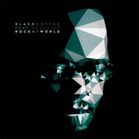 BLACKCOFFEE / ROCK MY WORLD (feat SOULSTAR) - REMIXES