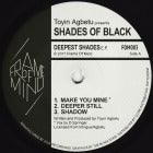 TOYIN AGBETU PRESENTS SHADES OF BLACK / DEEPEST SHADES EP