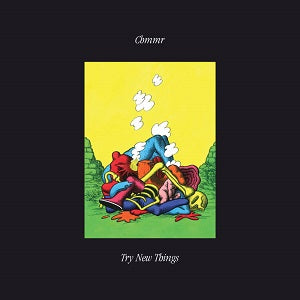 CHMMR / TRY NEW THINGS (LP)