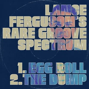 LANCE FERGUSON'S RARE GROOVE SPECTRUM / EGG ROLL (7 inch)