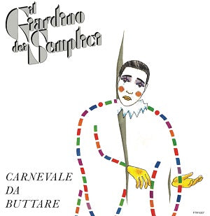 IL GIARDINO DEI SEMPLICI / CARNEVALE DA BUTTARE