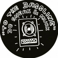 DJ SNEAK / MURK / TO THE BASSLINE