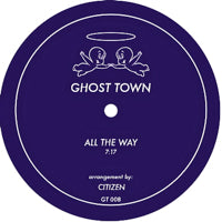 GHOST TOWN / RIVERRUN & ALL THE WAY
