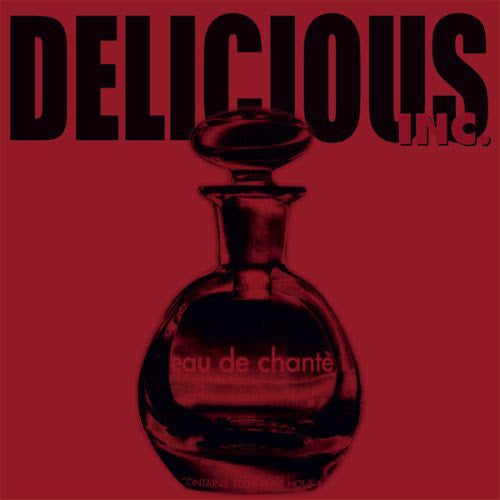 DELICIOUS INC. / EAU DE CHANTÉ