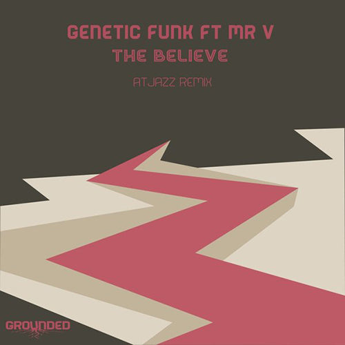 GENETIC FUNK FEATURING MR.V / THE BELIEVE (ATJAZZ REMIX)