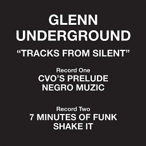 GLENN UNDERGROUND / TRACKS FROM SILENT (W-PACK)