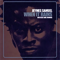JEYMES SAMUEL / WHEN IT RAINS