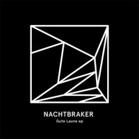 NACHTBRAKER / GUTE LAUNE EP