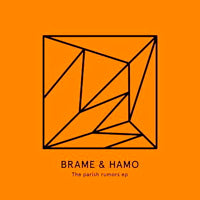 BRAME & HAMO / THE PARISH RUMORS EP