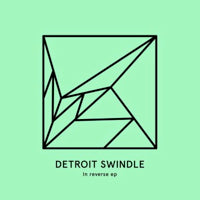 DAM SWINDLE (DETROIT SWINDLE) / IN REVERSE EP