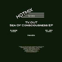 TV.OUT / SEA OF CONSCIOUSNESS EP (10 inch)