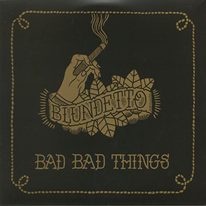 BLUNDETTO / BAD BAD THINGS (2LP)