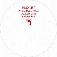 HUXLEY / NO MATTER WHAT
