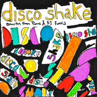 DIMITRI FROM PARIS & DJ ROCCA / DISCO SHAKE (Inc.TOM MOULTON / LUMINODISCO / JKRIV / REMIXES)