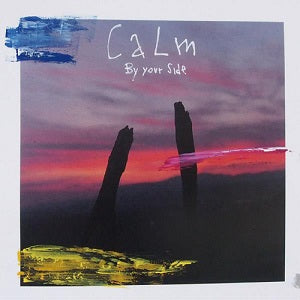 CALM / BY YOUR SIDE (2LP)