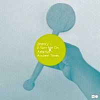 JEANCY / ASTARIUS / U TURN ME ON / ANCIENT TIMES