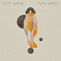 SCOTT GILMORE / SUBTLE VERTIGO (LP)