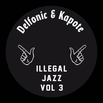 DELFONIC & KAPOTE / ILLEGAL JAZZ VOL. 3
