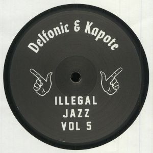 DELFONIC & KAPOTE / ILLEGAL JAZZ VOL 5