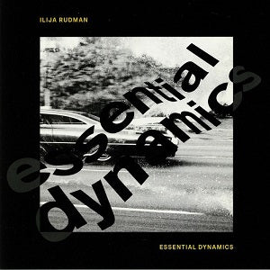 ILIJA RUDMAN / ESSENTIAL DYNAMICS(ASHLEY BEEDLE / FRED EVERYTHING / KAI ALCE RMX)