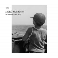 ANGELO IOAKIMOGLU / THE NIREUS YEARS (1995​-​1997) (LP)