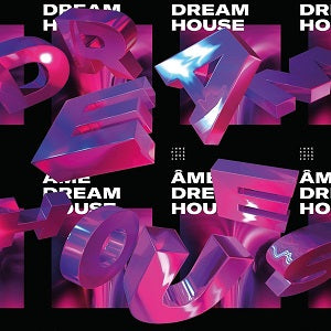AME / DREAM HOUSE REMIXES (PART I)