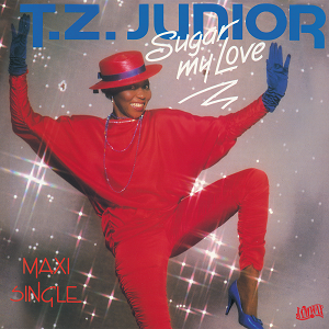 T.Z. JUNIOR / SUGAR MY LOVE
