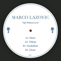 MARCO LAZOVIC / LIFE WITHOUT LOVE