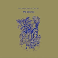 YOUR SONG IS GOOD / THE COSMOS - BEING BORINGS REMIX