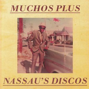 MUCHOS PLUS / NASSAU'S DISCOS