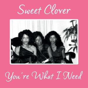 SWEET CLOVER / YOU'RE WHAT I NEED