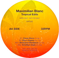 MAXIMILIAN BLANC / TROPICAL EDITS