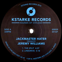 JACKMASTER HATER PRESENTS JEREMY WILLIAMS / THE SPLIT