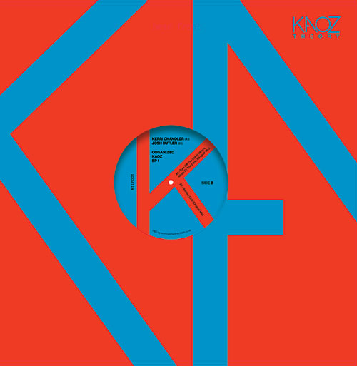 KERRI CHANDLER / JOSH BUTLER / ORGANIZED KAOZ EP 1