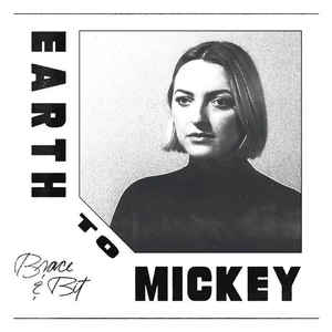 EARTH TO MICKEY / BRACE & BIT