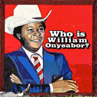 WILLIAM ONYEABOR / WORLD PSYCHEDELIC CLASSICS 5 (3LP)