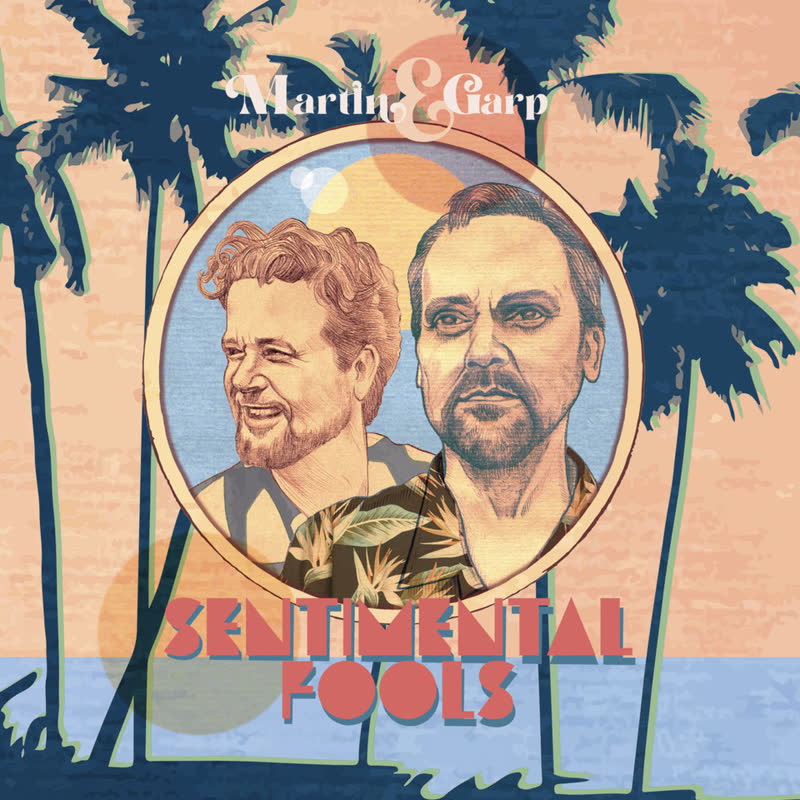 MARTIN & GARP / SENTIMENTAL FOOLS (LP)