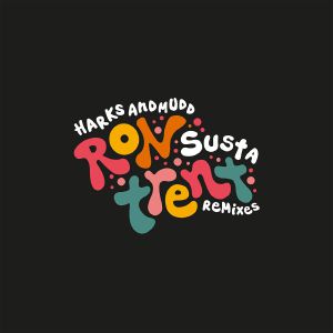 HARKS AND MUDD / SUSTA : THE RON TRENT MIXES