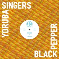 YORUBA SINGERS / BLACK PEPPER - MORI RA EDIT