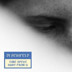 DJ SEINFELD / TIME SPENT AWAY FROM U (3LP)