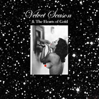 VELVET SEASON & THE HEARTS OF GOLD / TRUTH MACHINE FOR LOVERS