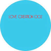LOVE CREATION / LOVE CREATION 002