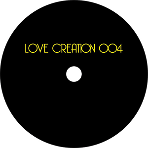 LOVE CREATION / LOVE CREATION 004