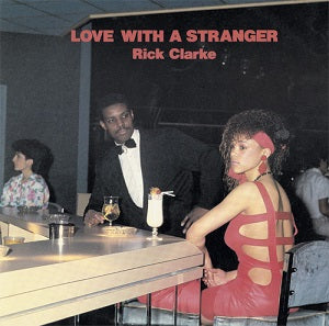 RICK CLARKE / LOVE WITH A STRANGER