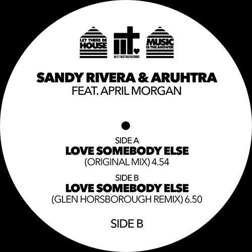SANDY RIVERA / ARUHTRA FEATURING APRIL MORGAN / LOVE SOMEBODY ELSE