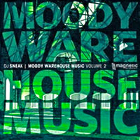DJ SNEAK / MOODY WAREHOUSE MUSIC VOL 2
